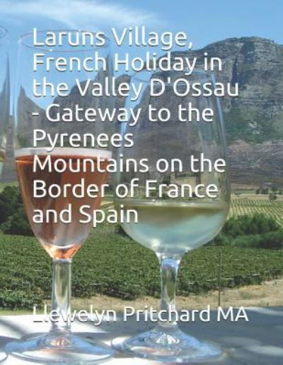 Cover for Llewelyn Pritchard · Laruns Village, French Holiday in the Valley d'Ossau - Gateway to the Pyrenees Mountains on the Border of France and Spain (Paperback Bog) (2018)