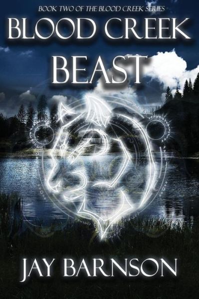 Blood Creek Beast - Blood Creek - Jay Barnson - Books - Immortal Works LLC - 9781732467484 - March 12, 2019