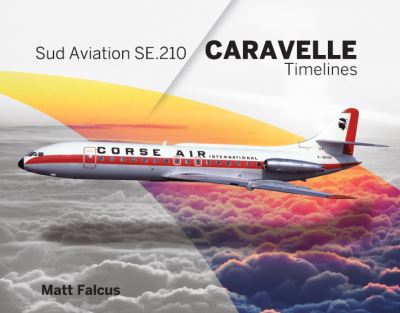 Cover for Matt Falcus · Sud Aviation Caravelle Timelines (Hardcover Book) (2023)