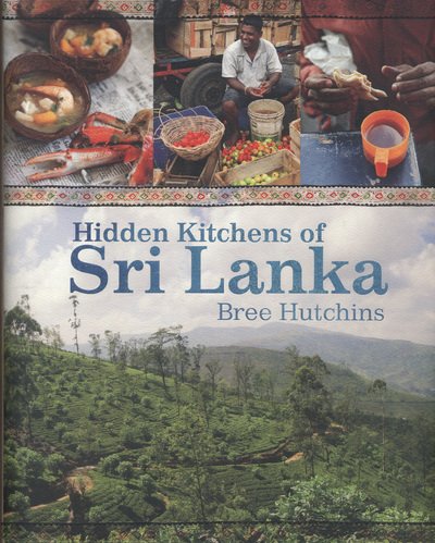 Cover for Bree Hutchins · Hidden Kitchens of Sri Lanka (Hardcover Book) (2015)