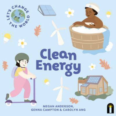 Cover for Megan Anderson · Let's Change the World: Clean Energy - Let's Change the World (Board book) [First Edition, Board Books edition] (2022)