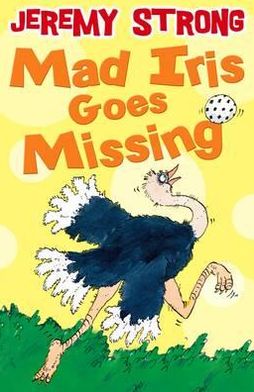 Cover for Jeremy Strong · Mad Iris Goes Missing (Paperback Book) [2 New edition] (2012)