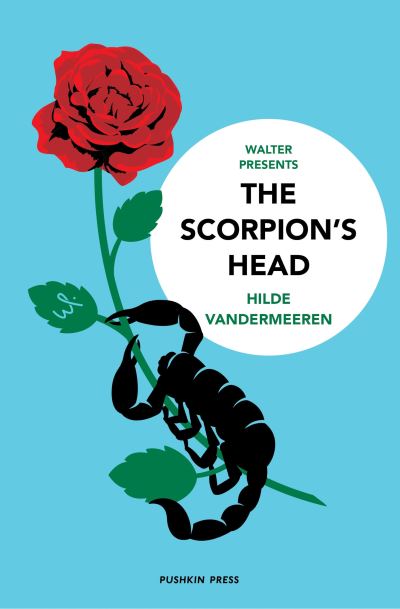 The Scorpion's Head - Walter Presents - Hilde Vandermeeren - Books - Pushkin Press - 9781782277484 - October 7, 2021