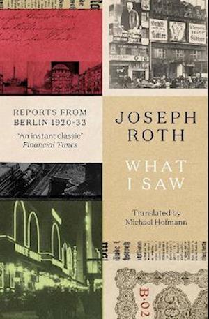 What I Saw: Reports From Berlin 1920-33 - Joseph Roth - Libros - Granta Books - 9781783788484 - 4 de agosto de 2022