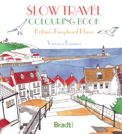 Cover for Varvara Fomina · Slow Travel Colouring Book: Britain's Exceptional Places (Paperback Book) (2021)