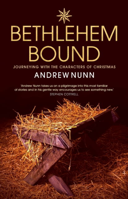 Cover for Andrew Nunn · Bethlehem Bound: Journeying with the Characters of Christmas (Paperback Book) (2022)