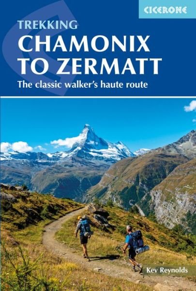 Cover for Kev Reynolds · Chamonix to Zermatt: The classic Walker's Haute Route (Pocketbok) [6 Revised edition] (2019)