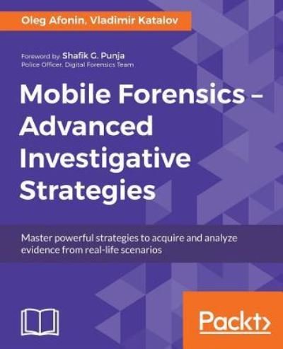 Cover for Oleg Afonin · Mobile Forensics - Advanced Investigative Strategies (Taschenbuch) (2016)