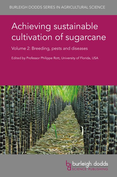 Cover for Achieving Sustainable Cultivation of Sugarcane Volume 2: Breeding, Pests and Diseases - Burleigh Dodds Series in Agricultural Science (Hardcover Book) (2018)