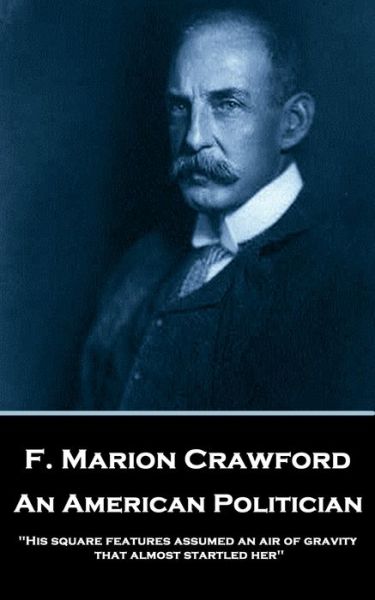 Cover for Francis Marion Crawford · F. Marion Crawford - An American Politician (Paperback Book) (2019)