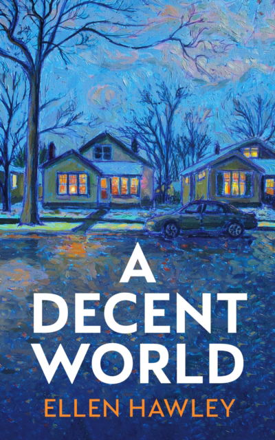 A Decent World: 'Quietly magical' Stephen May - Ellen Hawley - Books - Swift Press - 9781800751484 - June 15, 2023