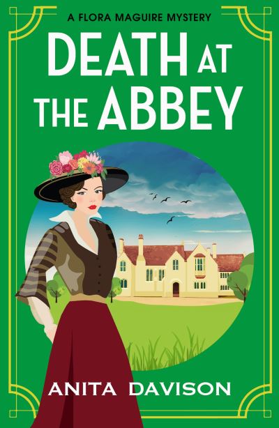 Cover for Anita Davison · Death at the Abbey: A gripping, historical cozy mystery series from Anita Davison for 2024 - The Flora Maguire Mysteries (Gebundenes Buch) (2023)