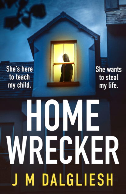 Cover for J M Dalgliesh · Homewrecker: An utterly gripping psychological thriller with a gasp-out-loud twist (Taschenbuch) (2025)