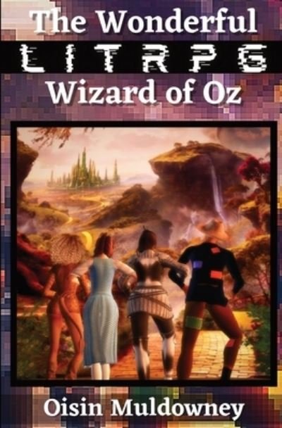 Cover for Oisin Muldowney · Wonderful LitRPG Wizard of Oz (Bok) (2022)