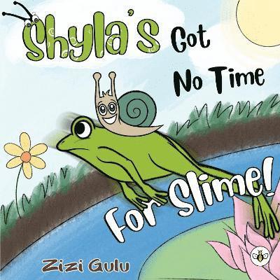 Cover for Zizi Gulu · Shyla's Got No Time For Slime! (Paperback Book) (2025)