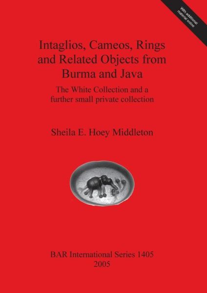Cover for Sheila Hoey Middleton · Intaglios, Cameos, Rings, and Related Objects from Burma and Java (Hardcover Book) (2005)