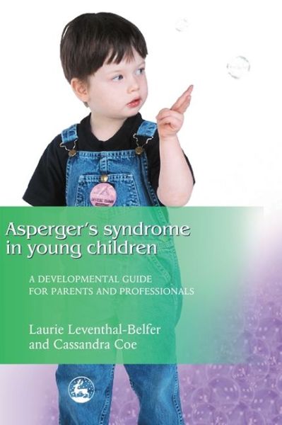 Cover for Laurie Leventhal-Belfer · Asperger Syndrome in Young Children: A Developmental Approach for Parents and Professionals (Paperback Book) (2004)