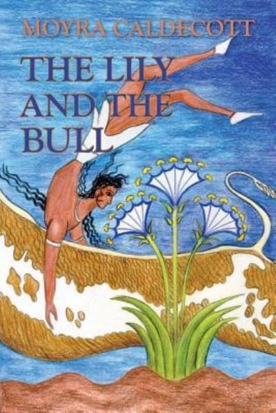 Cover for Moyra Caldecott · The Lily and the Bull (Paperback Bog) (2018)