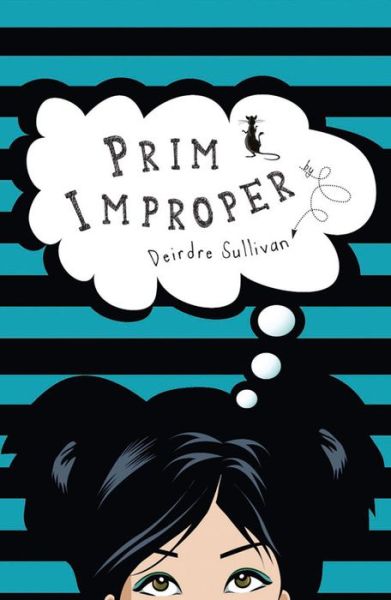 Cover for Deirdre Sullivan · Prim Improper - Primrose Leary Trilogy (Paperback Book) (2010)