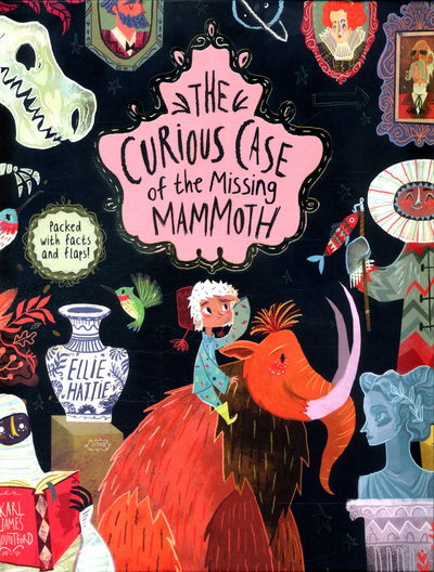 Cover for Ellie Hattie · The Curious Case of the Missing Mammoth (Hardcover Book) (2017)