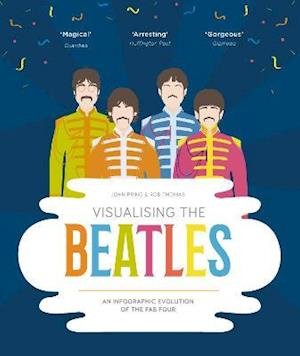 Visualising The Beatles: An Infographic Evolution of the Fab Four - John Pring - Livros - Orphans Publishing - 9781903360484 - 28 de outubro de 2021