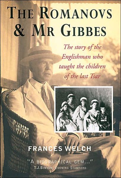 Cover for Frances Welch · The Romanovs and Mr Gibbes: The Story of the Englishman Who Taught the Children of the Last Tsar (Paperback Book) (2003)