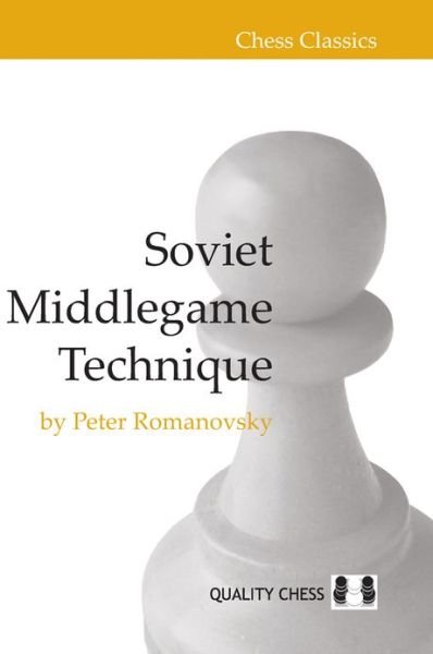 Cover for Peter Romanovsky · Soviet Middlegame Technique - Chess Classics (Paperback Book) (2013)
