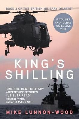 Cover for Mike Lunnon-Wood · King's Shilling - The British Military Quartet (Pocketbok) (2016)
