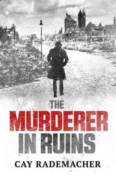 Cover for Cay Rademacher · The Murderer in Ruins - Frank Stave Investigations (Paperback Bog) (2015)