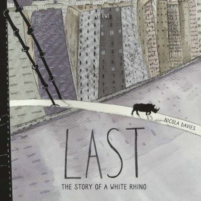 Last - Nicola Davies - Boeken - Tiny Owl Publishing Ltd - 9781910328484 - 24 september 2020