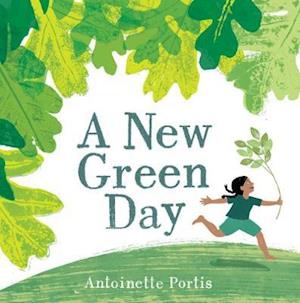 Cover for Antoinette Portis · A New Green Day (Inbunden Bok) (2020)