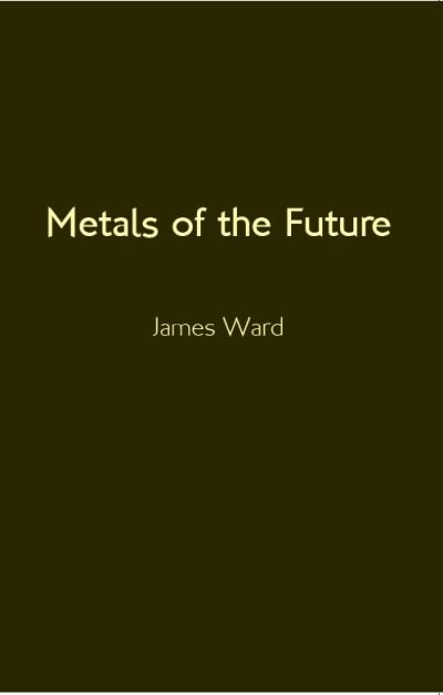 Cover for James Ward · Metals of the Future (Paperback Bog) (2021)