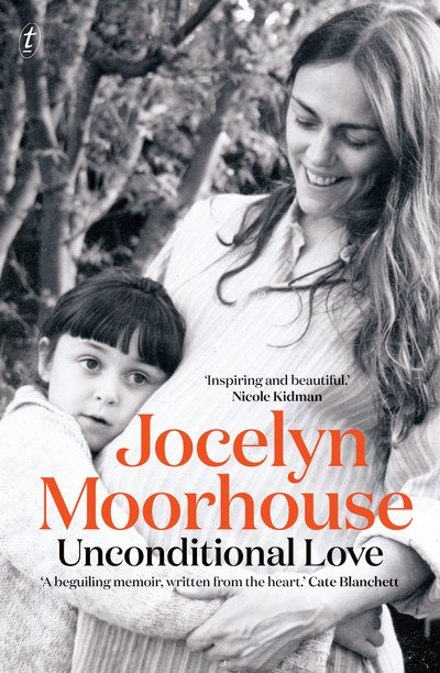 Cover for Jocelyn Moorhouse · Unconditional Love A Memoir of Filmmaking and Motherhood (Book) (2020)