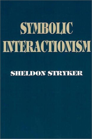 Cover for Stryker, Sheldon, · Symbolic Interactionism: A Social Structural Version (Paperback Book) (2002)