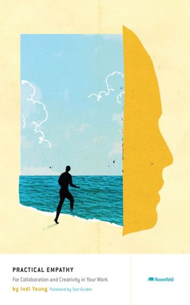 Cover for Indi Young · Practical Empathy : For Collaboration and Creativity in Your Work (Paperback Book) (2015)