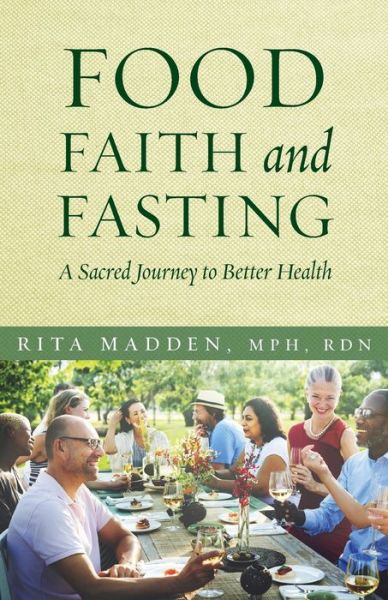 Cover for Rita Madden · Food, Faith, and Fasting: A Sacred Journey to Better Health (Paperback Book) (2020)