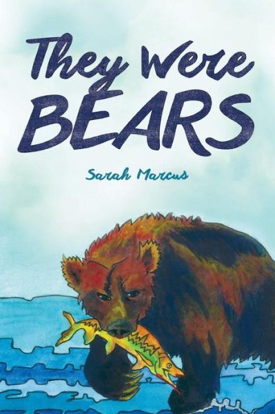 Cover for Sarah Marcus · They Were Bears (Paperback Book) (2017)