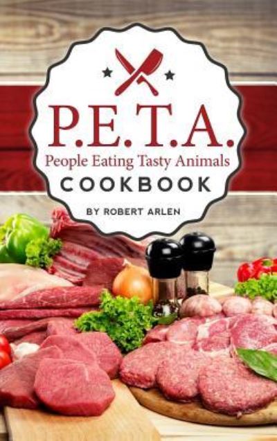 People Eating Tasty Animals - Robert Arlen - Livros - Book's Mind - 9781939828484 - 5 de novembro de 2015