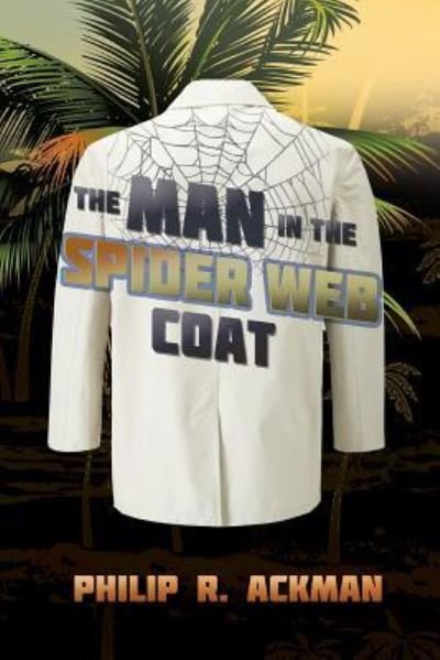 Cover for Philip R Ackman · The Man in The Spider Web Coat (Pocketbok) (2016)