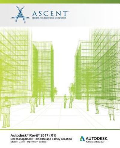 Cover for Ascent - Center for Technical Knowledge · Autodesk Revit 2017 (R1) BIM Management (Paperback Book) (2016)