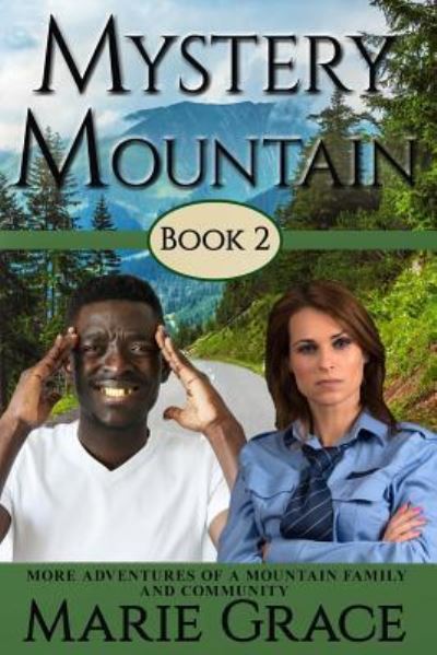 Mystery Mountain, Book Two - Marie Grace - Books - Published by Parables - 9781945698484 - February 19, 2018