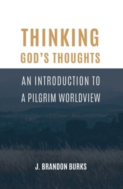 Cover for J Brandon Burks · Thinking God's Thoughts (Pocketbok) (2021)