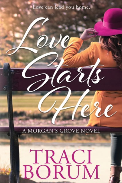 Cover for Traci Borum · Love Starts Here - A Morgan's Grove Novel (Paperback Book) (2020)