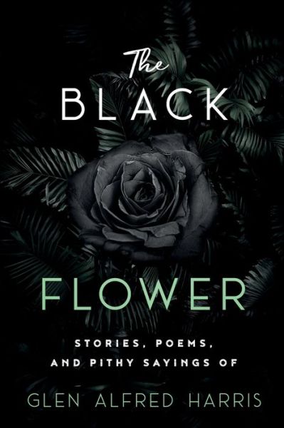 Cover for Glen Alfred Harris · Black Flower (Book) (2022)