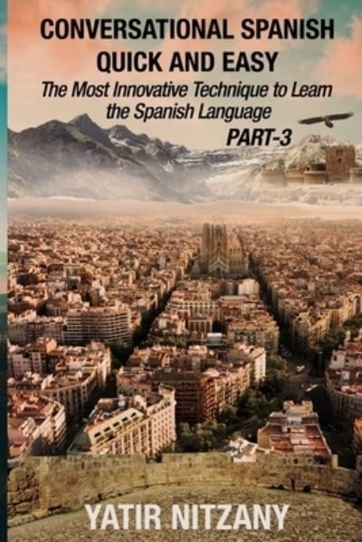 Cover for Yatir Nitzany · Conversational Spanish Quick and Easy - PART III (Paperback Book) (2020)