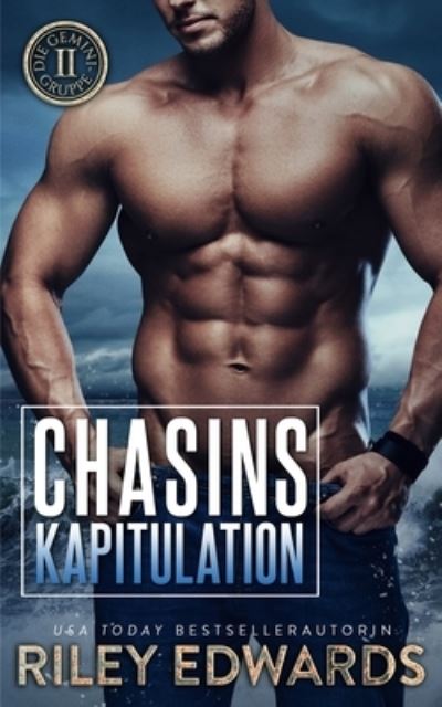 Chasins Kapitulation - Riley Edwards - Kirjat - Rebels Romance - 9781951567484 - perjantai 1. syyskuuta 2023