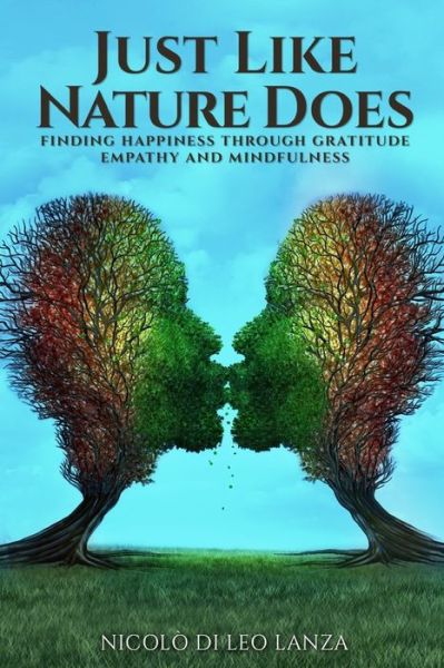 Just Like Nature Does - Nicoló Di Leo Lanza - Książki - Book Writing Inc - 9781952263484 - 15 maja 2020