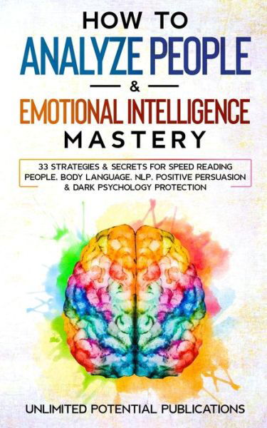 Cover for Unlimited Potential Publications · How To Analyze People &amp; Emotional Intelligence Mastery (Paperback Bog) (2021)
