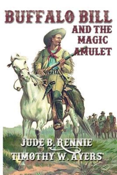 Cover for Timothy W Ayers · Buffalo Bill and the Magic Amulet (Paperback Book) (2017)