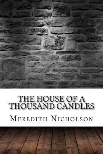 Cover for Meredith Nicholson · The House of a Thousand Candles (Taschenbuch) (2017)